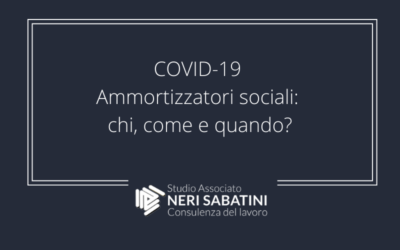 COVID-19 ed ammortizzatori sociali: chi, come e quando?