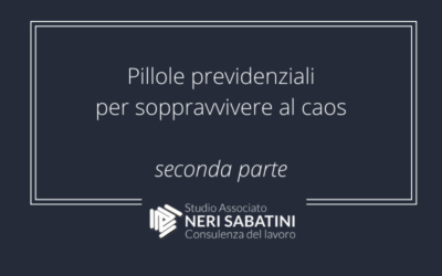 Pillole previdenziali per sopravvivere al caos: seconda parte