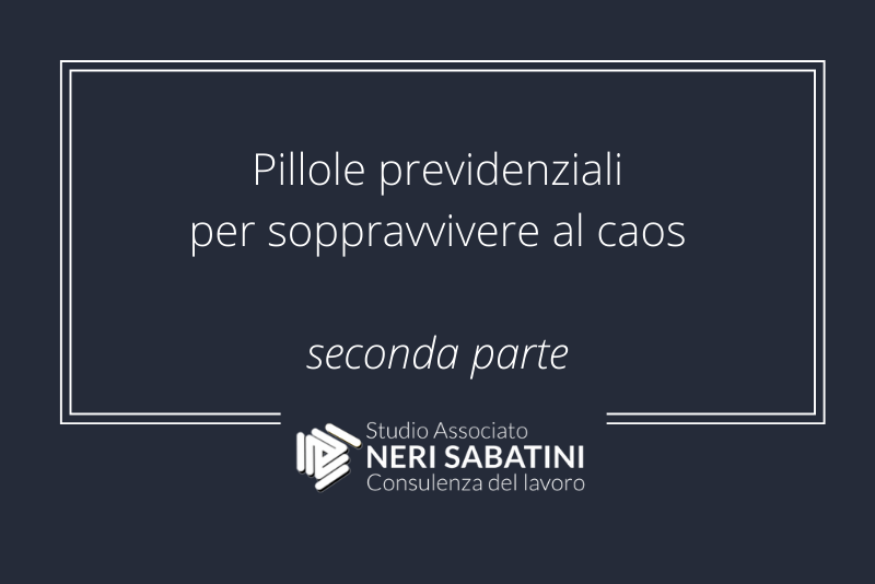 Pillole previdenziali per sopravvivere al caos: seconda parte