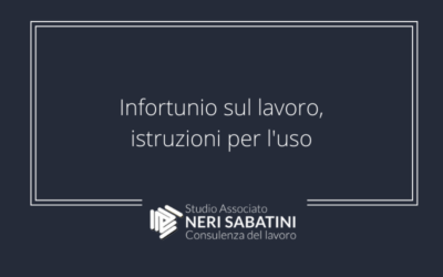 Infortuni sul lavoro, istruzioni per l’uso